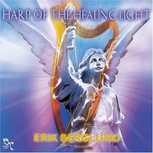 Harp Of The Healing Light - Erik Berglund