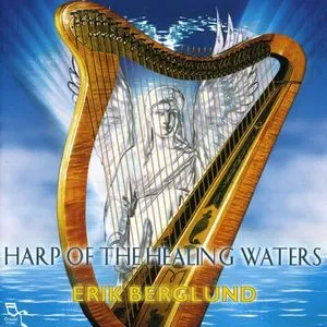Harp Of The Healing Waters - Erik Berglund