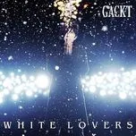 Ca nhạc White Lovers (Shiawase Na Toki - Single) - Gackt