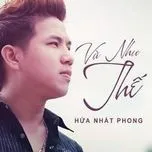 Ca nhạc Và Như Thế (Single) - Hứa Nhất Phong