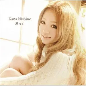Kimitte (Single) - Kana Nishino