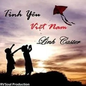 Tình Yêu Việt Nam (Single 2012) - Linh Caster