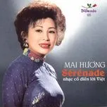 Nghe nhạc Serenade (Nhạc Cổ Điển Lời Việt) - Mai Hương