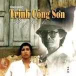 Download nhạc Tình Khúc Trịnh Công Sơn Mp3 hay nhất