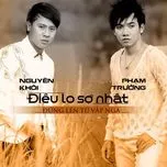 Nghe Ca nhạc Điều Lo Sợ Nhất (2013) - Phạm Trưởng, Nguyên Khôi