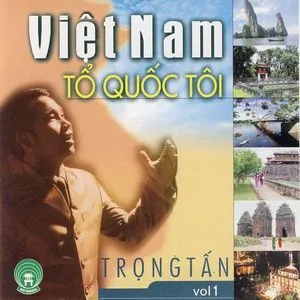 Việt Nam Tổ Quốc Tôi (Vol. 1) - Trọng Tấn
