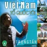Nghe và tải nhạc Mp3 Việt Nam Tổ Quốc Tôi (Vol. 2) về máy