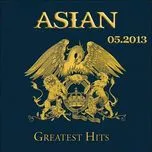 Nghe ca nhạc Asian Greatest Hits (05/2013) - V.A