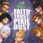 Nghe Ca nhạc Disney Fairies: Faith, Trust And Pixie Dust (2012) - V.A