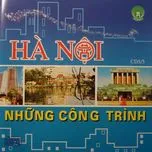 Hà Nội Những Công Trình (Hồ Gươm Audio - CD 5)  -  V.A