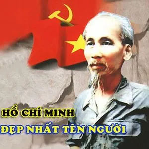Hồ Chí Minh Đẹp Nhất Tên Người - V.A