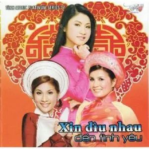 LK Xin Dìu Nhau Đến Tình Yêu - Nhỏ Ơi (Tình Music Platinum Vol. 77) - V.A