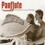 Panflute Greatest Love Songs (CD1 - 2006)