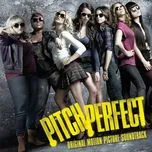 Ca nhạc Pitch Perfect (OST 2012) - V.A