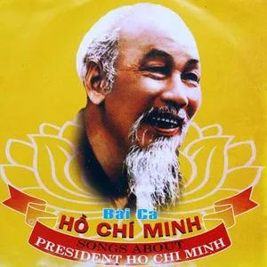 Songs About President HỒ CHÍ MINH - V.A
