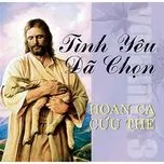 Tình Yêu Đã Chọn (Hoan Ca Cứu Thế Vol.3)