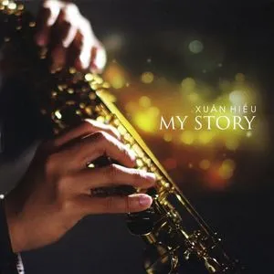 My Story (Hòa Tấu Saxophone) - Xuân Hiếu