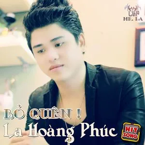 Bỏ Quên - La Hoàng Phúc