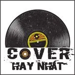 Tuyển Tập Ca Khúc Cover Hay Nhất NhacCuaTui (Vol. 1)
