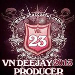 VN DeeJay Producer (Vol.23) - DJ