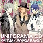 Ca nhạc Uta No Prince-sama Debut Unit Drama CD Ranmaru, Masato, & Ren - Kenichi Suzumura, Tatsuhisa Suzuki, Suwabe Junichi