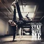 Nghe nhạc Stay With Me - Gần Bên Anh (Single) - Đức Thuận