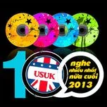 Tải nhạc Mp3 Top 100 Ca Khúc US-UK Nghe Nhiều Nhất NhacCuaTui Nửa Cuối Năm 2013 chất lượng cao
