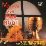Mãi Mãi Con Chọn Ngài (Linh Mục Nguyên Hòa)