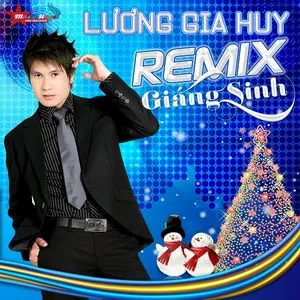 Remix Giáng Sinh - Lương Gia Huy