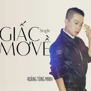 Giấc Mơ Về (Single) - Hoàng Tùng Minh