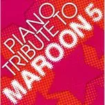 Piano Tribute To Maroon 5