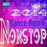 Download nhạc Tuyển Tập Nonstop Dance Remix NhacCuaTui (Vol.3 - 2014) chất lượng cao