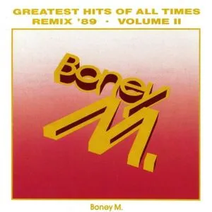 Greatest Hits Of All Times (Vol. II Remix '89) - Boney M.