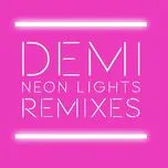 Nghe ca nhạc Neon Lights (Remixes EP) - Demi Lovato