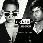 Nghe nhạc Naked (Remixes) - Dev, Enrique Iglesias