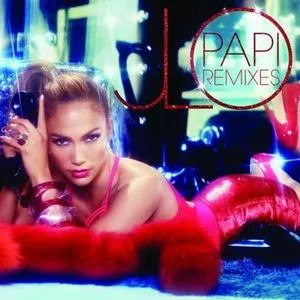 Papi (Remixes) - Jennifer Lopez