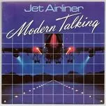 Nghe nhạc Jet Airliner (Single) - Modern Talking