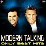 Nghe nhạc Modem Talking Best Songs - Modern Talking