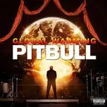 Nghe nhạc Global Warming: Meltdown (Deluxe Version) - Pitbull