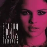 Slow Down (Remixes) - Selena Gomez