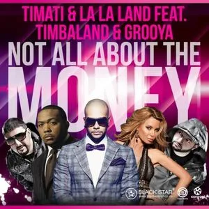 Not All About The Money (EP) - Timbaland, La La Land, Grooya