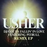 Nghe nhạc DJ Got Us Fallin' In Love (Remixes - EP) - Usher