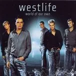 Nghe nhạc World Of Our Own - Westlife