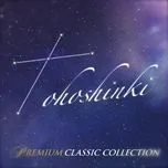 Tohoshinki Premium Classic Collection - DBSK