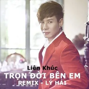 Tải nhạc hot Liên Khúc Trọn Đời Bên Em (Remix 2011) Mp3 trực tuyến