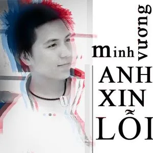 Anh Xin Lỗi (Single) - Minh Vương M4U