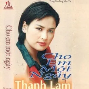 Cho Em Một Ngày - Thanh Lam (NSƯT)