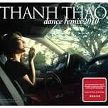 Nghe ca nhạc Dance Remix 2010 - Thanh Thảo
