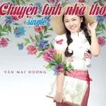 Chuyện Tình Nhà Thơ (Single) - Văn Mai Hương