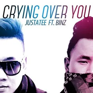Crying Over You (Single) - JustaTee, Binz